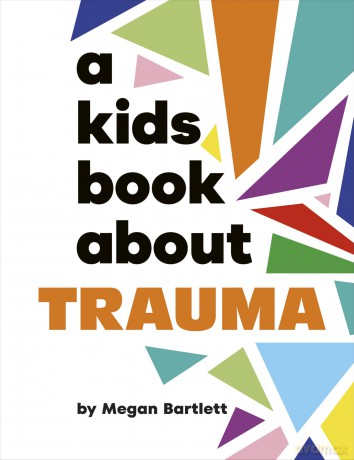 A Kids Book About Trauma - Megan Bartlett [KSIĄŻKA]