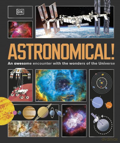 Astronomical!: An Awesome Encounter with the Wonders of the Universe - DK [KSIĄŻKA]