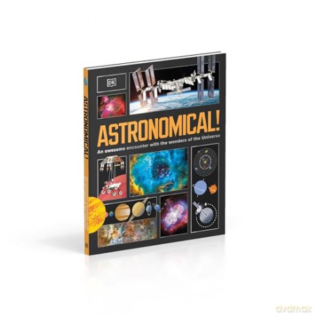 Astronomical!: An Awesome Encounter with the Wonders of the Universe - DK [KSIĄŻKA]