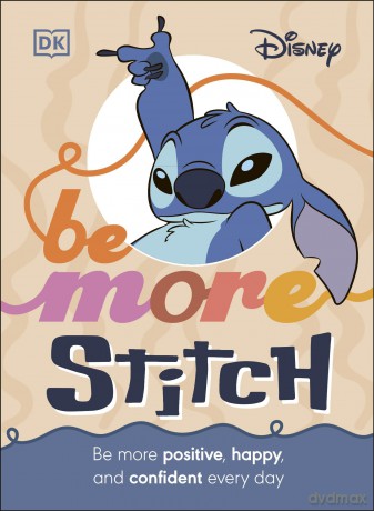 Disney Be More Stitch: Be More Positive, Happy, and Confident Every Day - DK [KSIĄŻKA]