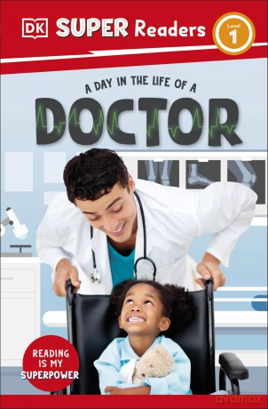 DK Super Readers Level 1 A Day in the Life of a Doctor - DK [KSIĄŻKA]