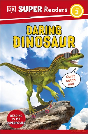 DK Super Readers Level 2 Daring Dinosaur: Animals with Attitude - DK [KSIĄŻKA]