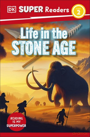 DK Super Readers Level 2 Life in the Stone Age - DK [KSIĄŻKA]
