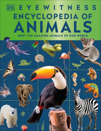 Eyewitness Encyclopedia of Animals (DK Eyewitness) - DK [KSIĄŻKA]