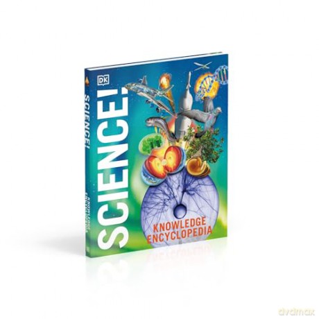 Knowledge Encyclopedia Science, 2nd Edition (DK Knowledge Encyclopedias) - DK [KSIĄŻKA]