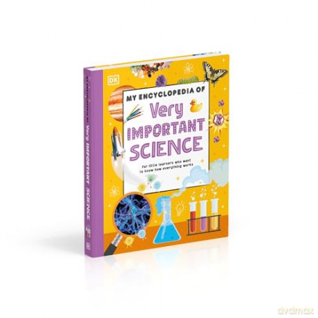 My Encyclopedia of Very Important Science: For Little Learners Who Want to Know How Everything Works (My Very Important Encyclopedias) - DK [KSIĄŻKA]