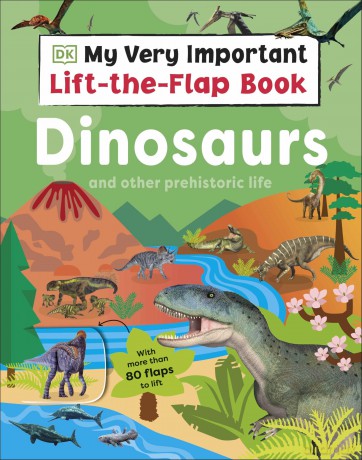 My Very Important Lift-the-Flap Book: Dinosaurs and Other Prehistoric Life: With More Than 80 Flaps to Lift - DK [KSIĄŻKA]