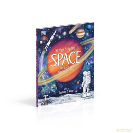 The Magic and Mystery of Space: Tour Across Our Astounding Universe (The Magic and Mystery of the Natural World) - Shoshana Weider [KSIĄŻKA]