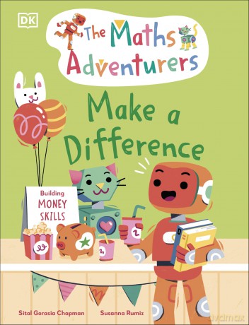 The Maths Adventurers: Make a Difference: Building Money Skills (The Math Adventurers) - Sital Gorasia Chapman [KSIĄŻKA]