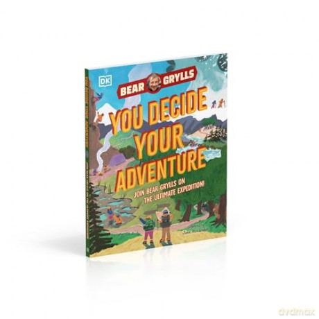 YOU Decide YOUR Adventure: Join Bear Grylls on the Ultimate Expedition - Bear Grylls [KSIĄŻKA]