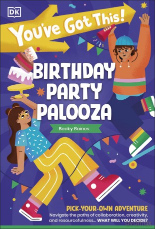 You've Got This! Birthday Party Palooza: Pick Your Own Adventure - DK [KSIĄŻKA]