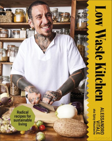 Low Waste Kitchen: Radical Recipes for Sustainable Living - Alessandro Vitale [KSIĄŻKA]