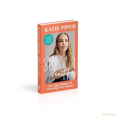 Still Beautiful: On Age, Beauty and Owning Your Space - Katie Piper OBE [KSIĄŻKA]