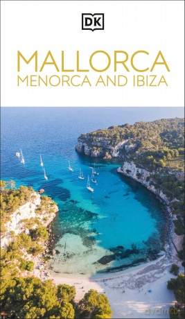 DK Mallorca, Menorca and Ibiza (Travel Guide) - DK Travel [KSIĄŻKA]