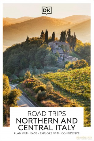 DK Road Trips Northern and Central Italy (Travel Guide) - DK Travel [KSIĄŻKA]