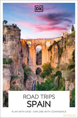 DK Road Trips Spain: Plan With Ease, Explore With Confidence (Travel Guide) - DK Travel [KSIĄŻKA]