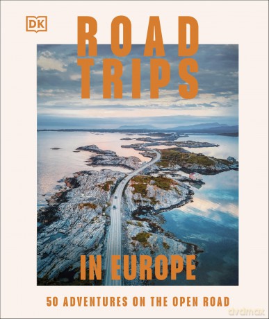 Road Trips in Europe: 50 Adventures on the Open Road - DK Travel [KSIĄŻKA]