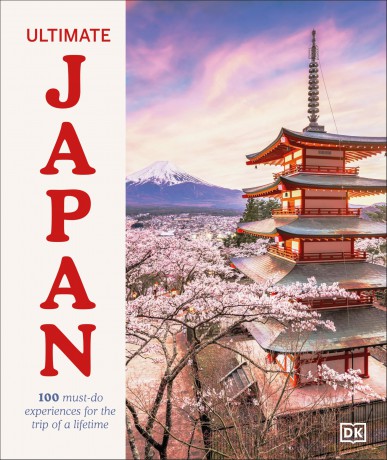 Ultimate Japan: 100 Must-do Experiences for the Trip of a Lifetime - DK Travel [KSIĄŻKA]
