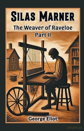 Silas Marner The Weaver of Raveloe Part II - George Eliot [KSIĄŻKA]