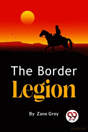 The Border Legion - Zane Grey [KSIĄŻKA]