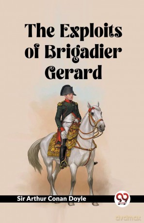 The Exploits Of Brigadier Gerard - Sir Arthur Conan Doyle [KSIĄŻKA]