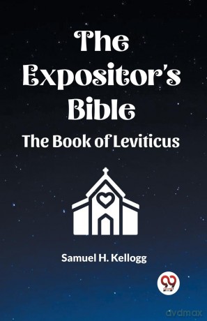 The Expositor's Bible The Book Of Leviticus - Samuel H Kellogg [KSIĄŻKA]