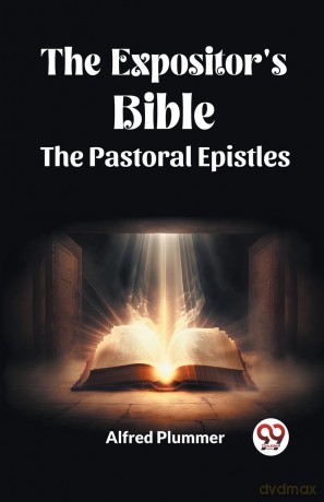 The Expositor's Bible The Pastoral Epistles - Alfred Plummer [KSIĄŻKA]