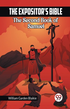 The Expositor's Bible The Second Book of Samuel - William Garden Blaikie [KSIĄŻKA]