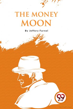 The Money Moon - Jeffery Farnol [KSIĄŻKA]