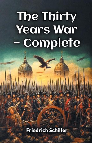 The Thirty Years War - Complete - Friedrich Schiller [KSIĄŻKA]
