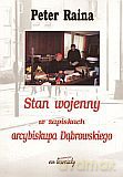 Stan wojenny w zapiskach arcybiskupa Dąbrowskiego - Peter Raina [KSIĄŻKA]