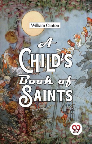 A Child's Book of Saints - William Canton [KSIĄŻKA]