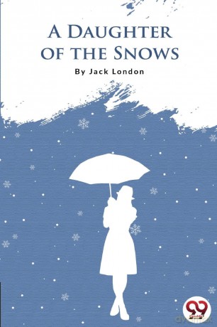A Daughter of the Snows - Jack London [KSIĄŻKA]