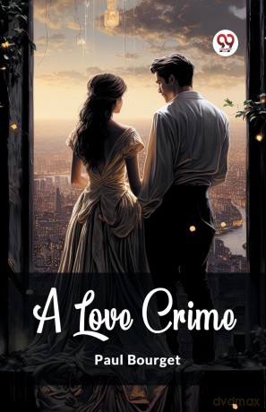 A Love Crime (Edition 2024) - Paul Bourget [KSIĄŻKA]