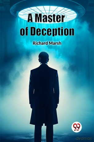 A Master of Deception (Edition 2024) - Richard Marsh [KSIĄŻKA]