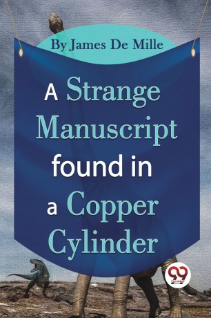 A Strange Manuscript Found in a Copper Cylinder - James De Mille [KSIĄŻKA]