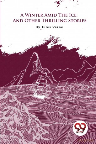 A Winter Amid the Ice, and Other Thrilling Stories - Jules Verne [KSIĄŻKA]