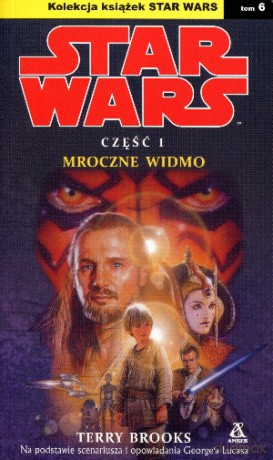Star Wars. Część 1. Mroczne widmo. Tom 6 - Terry Brooks [KSIĄŻKA]