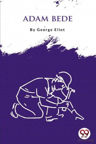 Adam Bede - George Eliot [KSIĄŻKA]