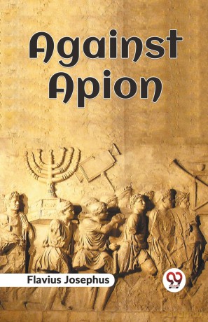 Against Apion - Flavius Josephus [KSIĄŻKA]