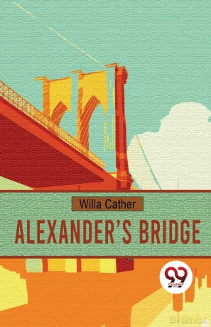 AlexanderS Bridge - Willa Cather [KSIĄŻKA]