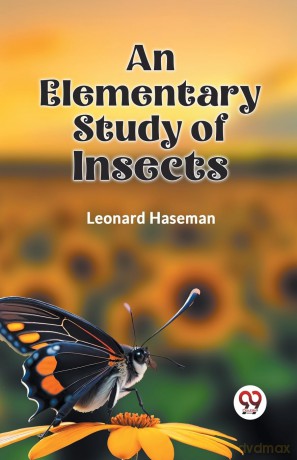 An Elementary Study of Insects - Leonard Haseman [KSIĄŻKA]