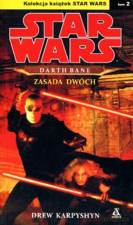 Star Wars. Darth Bane. Zasada dwóch. Tom 2 - Drew Karpyshyn [KSIĄŻKA]