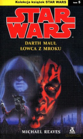 Star Wars. Darth Maul. Łowca z mroku. Tom 5 - Michael Reaves [KSIĄŻKA]