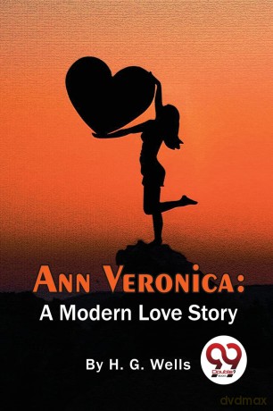 Ann Veronica: A Modern Love Story - H.G. Wells [KSIĄŻKA]