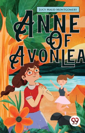 Anne of Avonlea - Lucy Maud Montgomery [KSIĄŻKA]