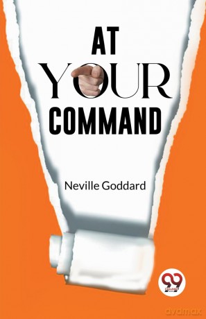 At Your Command - Neville Goddard [KSIĄŻKA]