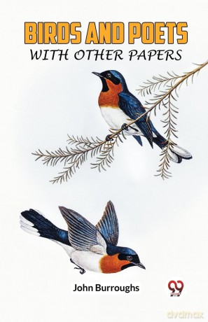 BIRDS AND POETSWITH OTHER PAPERS (Edition 2023) - Burroughs John [KSIĄŻKA]