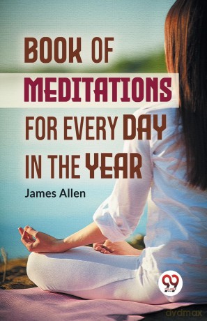 Book of Meditations for Every Day in the Year - James Allen [KSIĄŻKA]