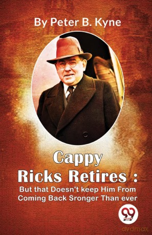 Cappy Ricks Retires: But That Doesn't Keep Him from Coming Back Sronger Than Ever - Peter B.Kyne [KSIĄŻKA]
